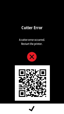 Cutter Error. A cutter error occurred. Restart the printer.